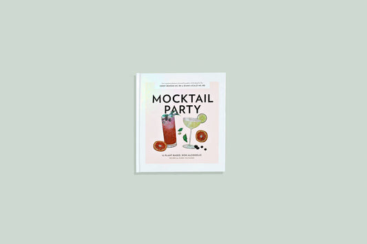 Mocktail Party:75 Non-Alcoholic Mocktail Recipes